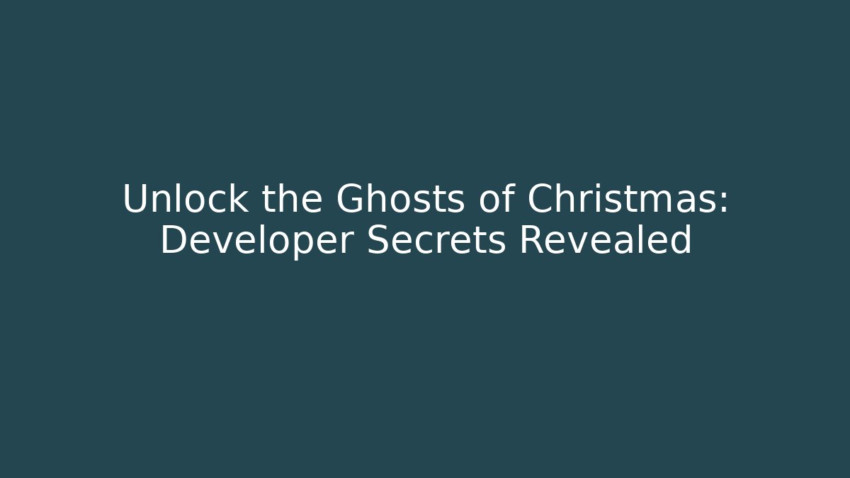 Unlock the Ghosts of Christmas: Developer Secrets Revealed - Felix Cat Insurance