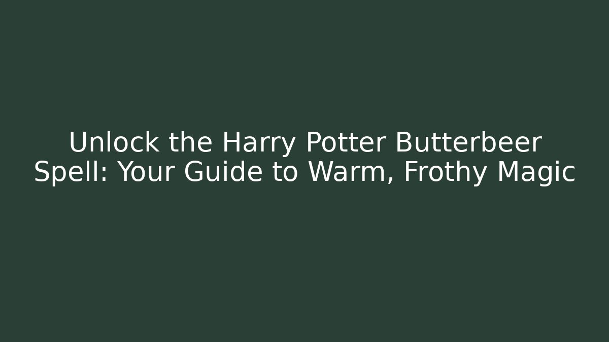 Unlock the Harry Potter Butterbeer Spell: Your Guide to Warm, Frothy Magic - Felix Cat Insurance