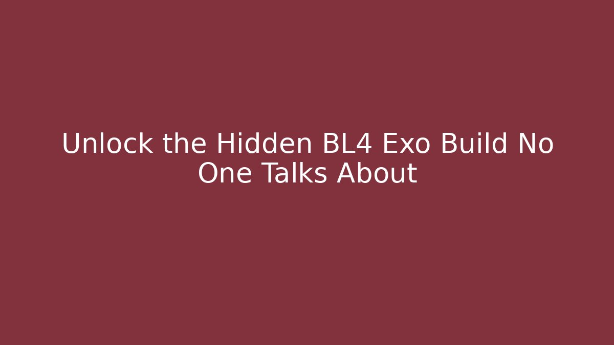 Unlock the Hidden BL4 Exo Build No One Talks About