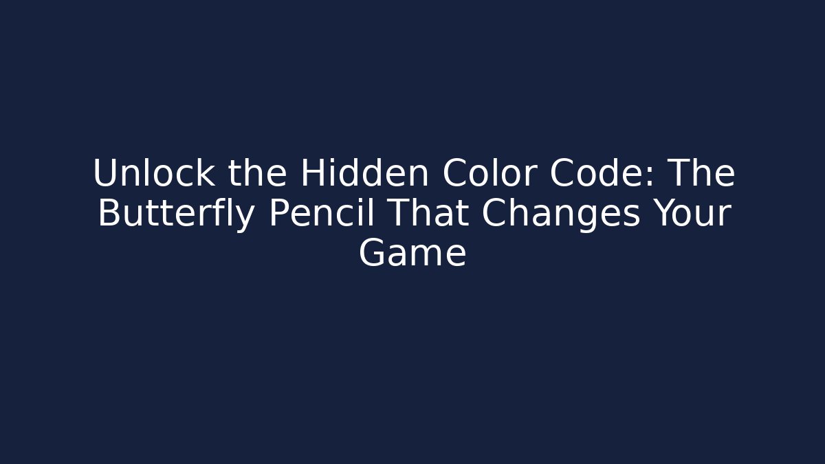 Unlock the Hidden Color Code: The Butterfly Pencil That Changes Your Game