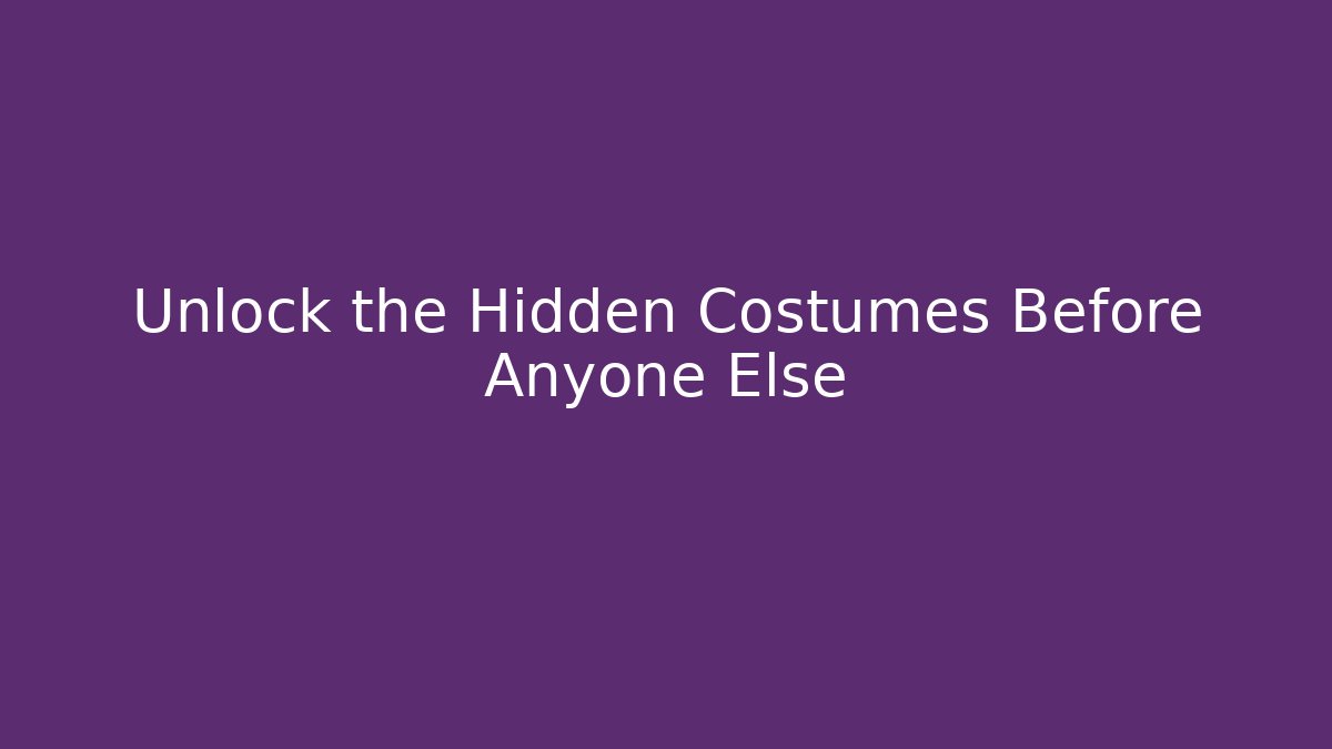 Unlock the Hidden Costumes Before Anyone Else - Felix Cat Insurance