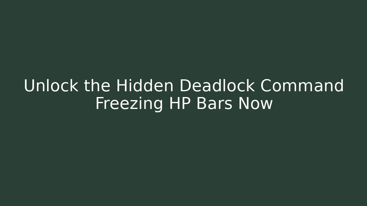 Unlock the Hidden Deadlock Command Freezing HP Bars Now