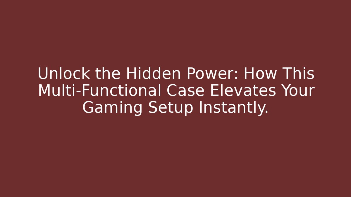 Unlock the Hidden Power: How This Multi-Functional Case Elevates Your Gaming Setup Instantly.