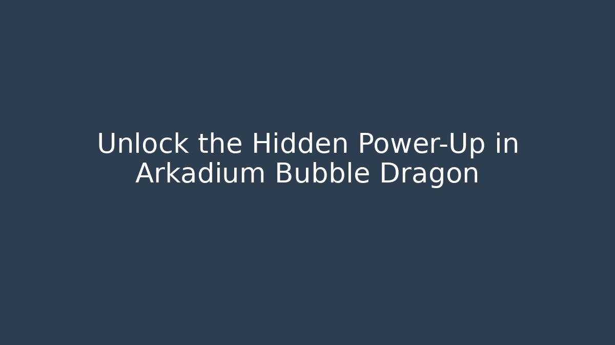 Unlock the Hidden Power-Up in Arkadium Bubble Dragon