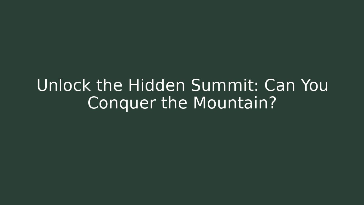 Unlock the Hidden Summit: Can You Conquer the Mountain? - Felix Cat Insurance