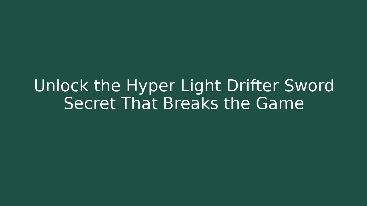 Unlock the Hyper Light Drifter Sword Secret That Breaks the Game