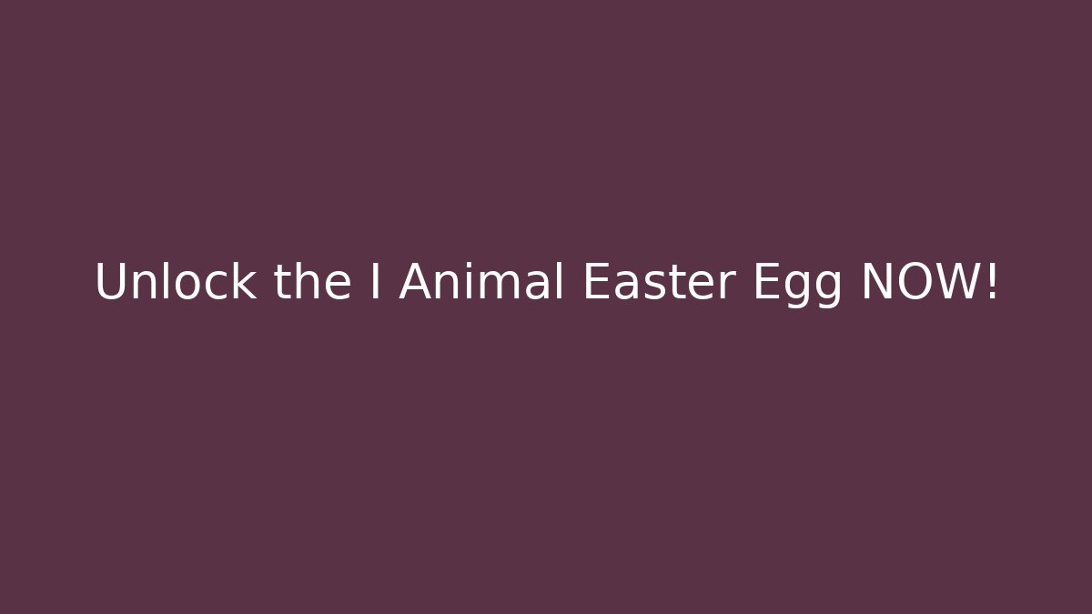 Unlock the I Animal Easter Egg NOW! - Felix Cat Insurance