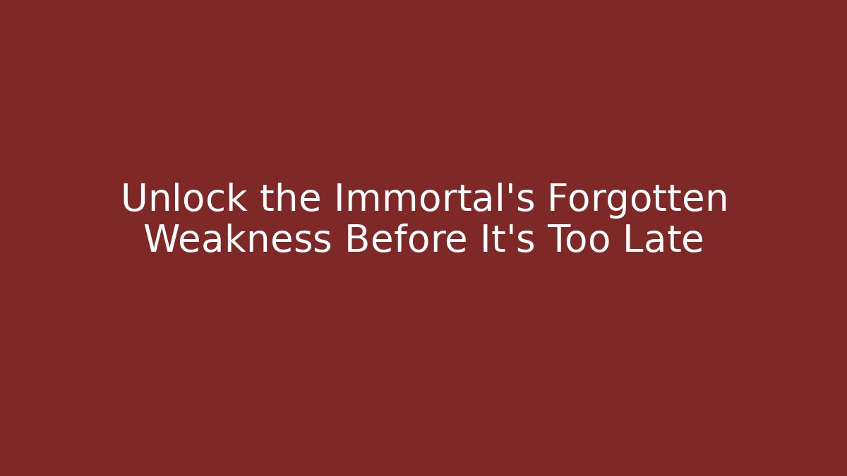 Unlock the Immortal's Forgotten Weakness Before It's Too Late - Felix Cat Insurance