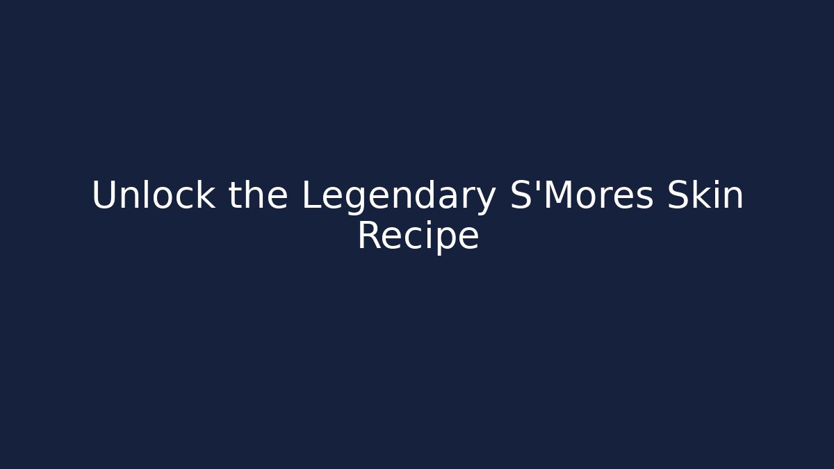Unlock the Legendary S'Mores Skin Recipe - Felix Cat Insurance