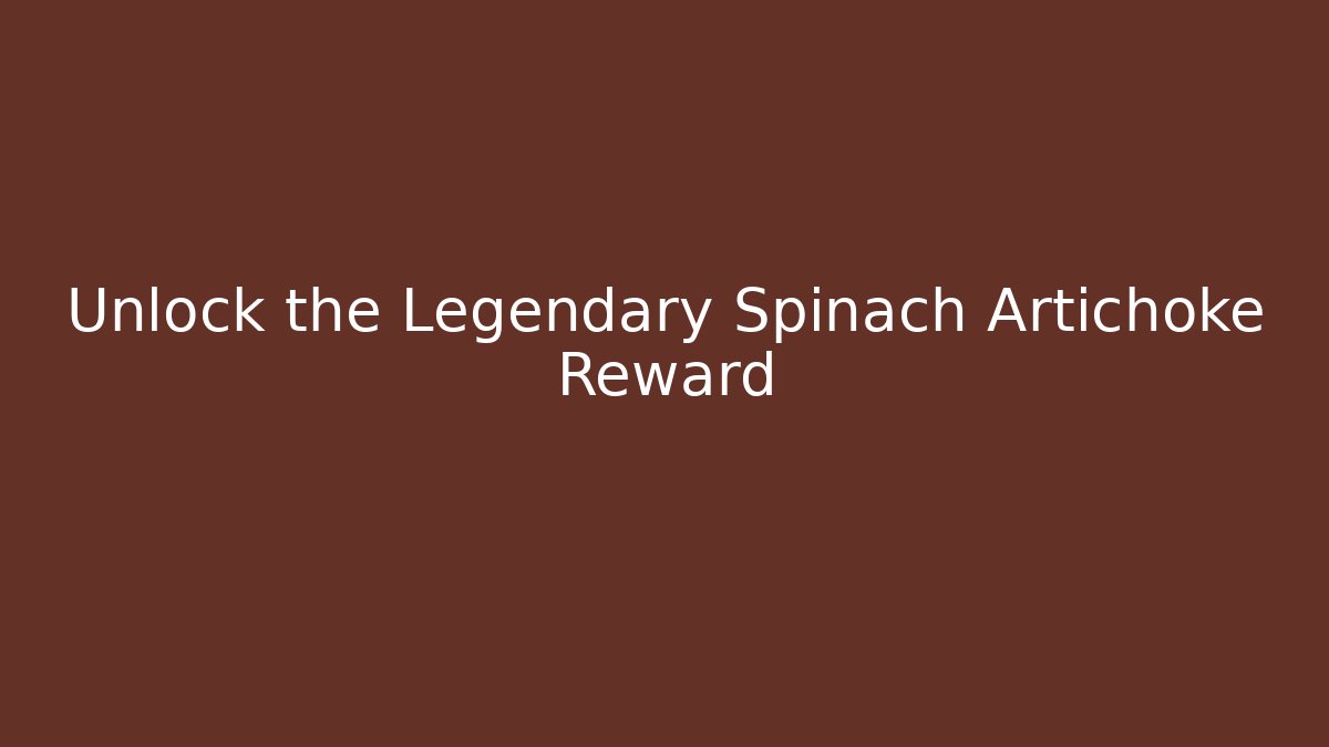 Unlock the Legendary Spinach Artichoke Reward - Felix Cat Insurance