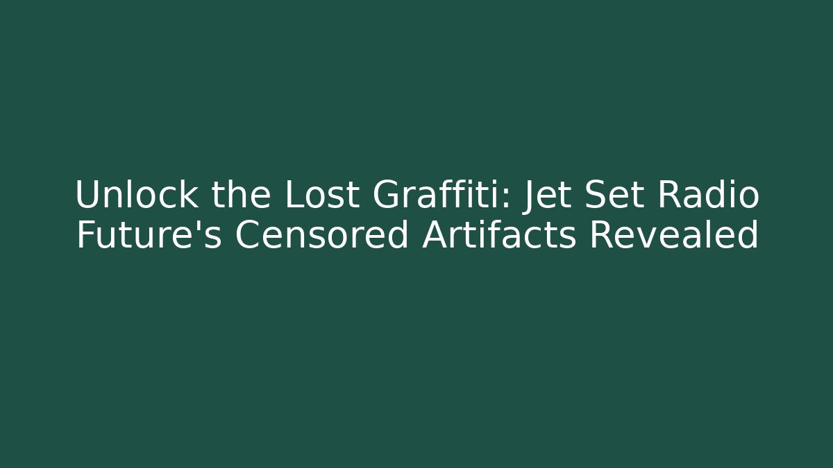 Unlock the Lost Graffiti: Jet Set Radio Future’s Censored Artifacts Revealed