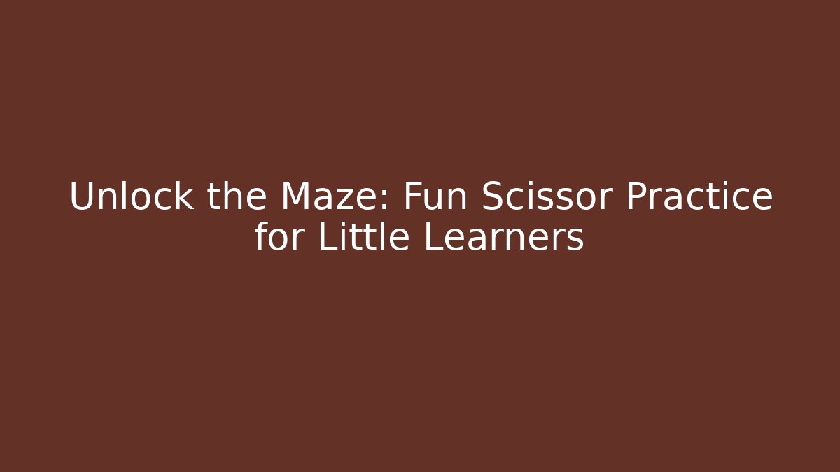 Unlock the Maze: Fun Scissor Practice for Little Learners
