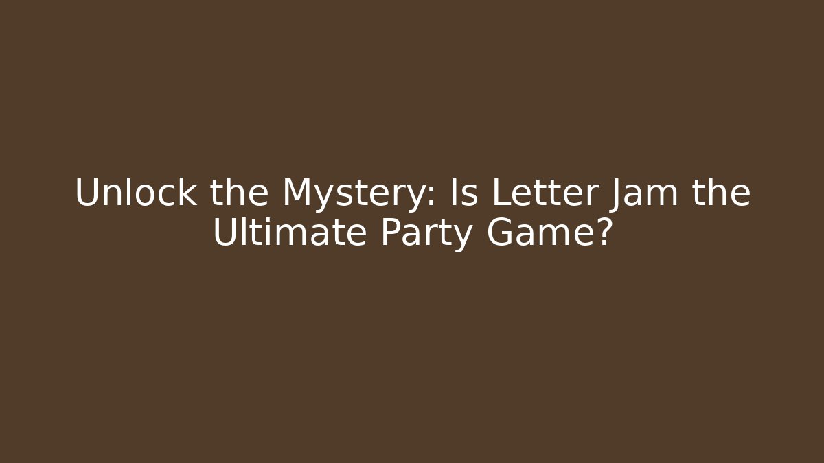 Unlock the Mystery: Is Letter Jam the Ultimate Party Game?