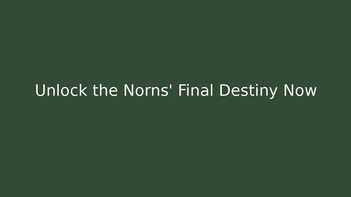 Unlock the Norns' Final Destiny Now - Felix Cat Insurance