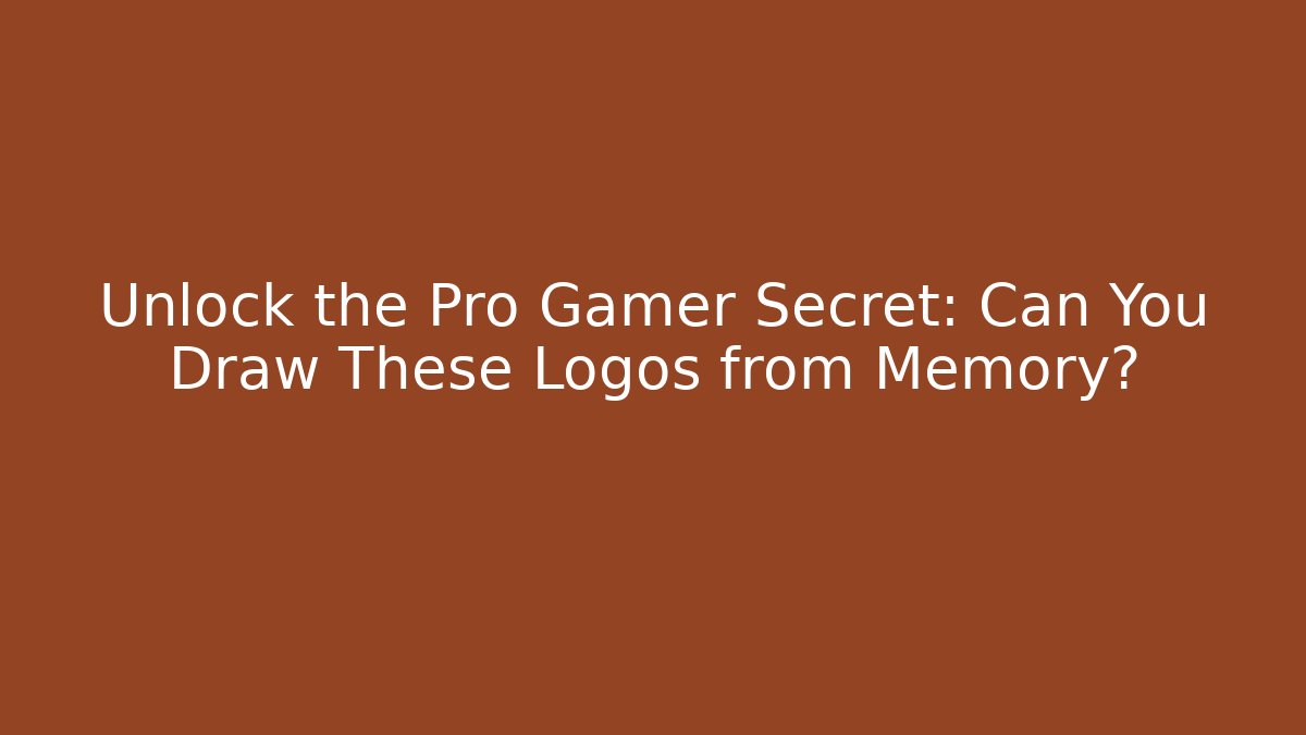 Unlock the Pro Gamer Secret: Can You Draw These Logos from Memory?