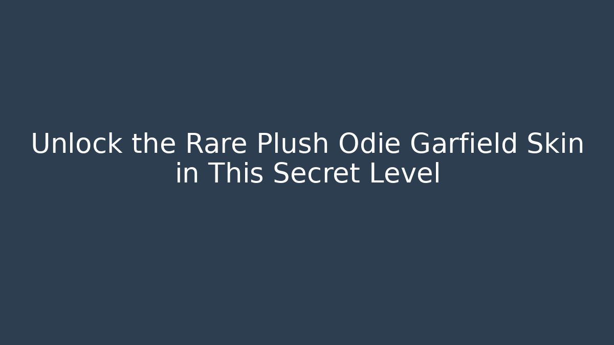 Unlock the Rare Plush Odie Garfield Skin in This Secret Level