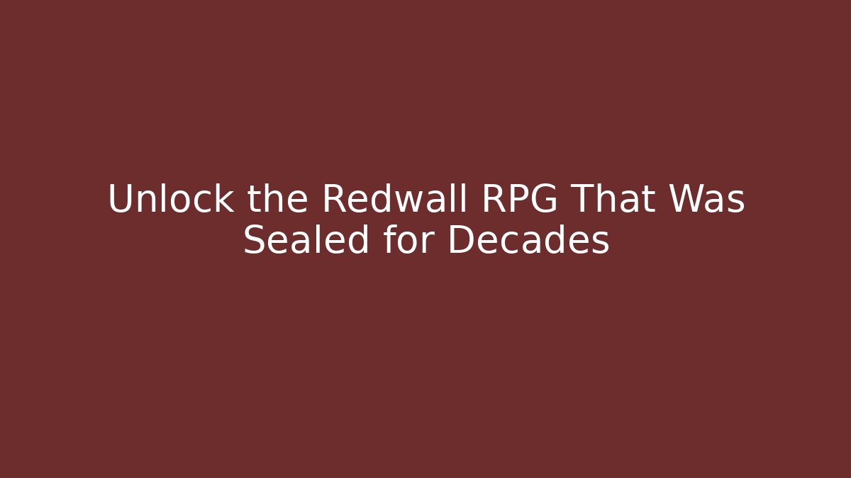Unlock the Redwall RPG That Was Sealed for Decades