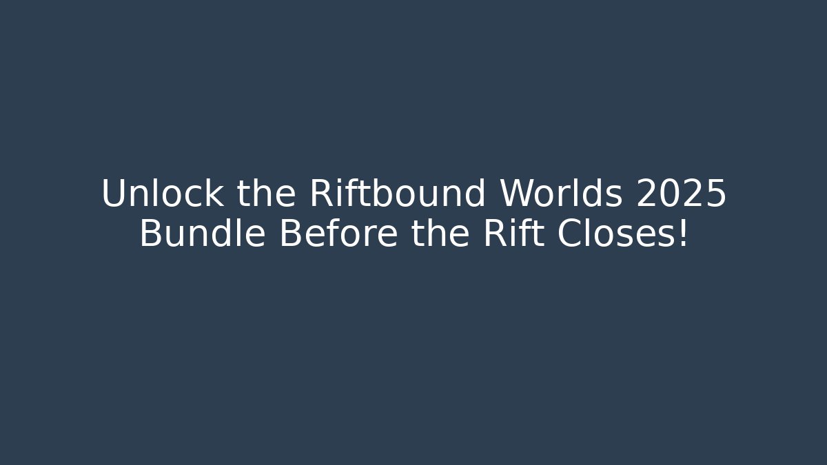Unlock the Riftbound Worlds 2025 Bundle Before the Rift Closes! - Felix Cat Insurance
