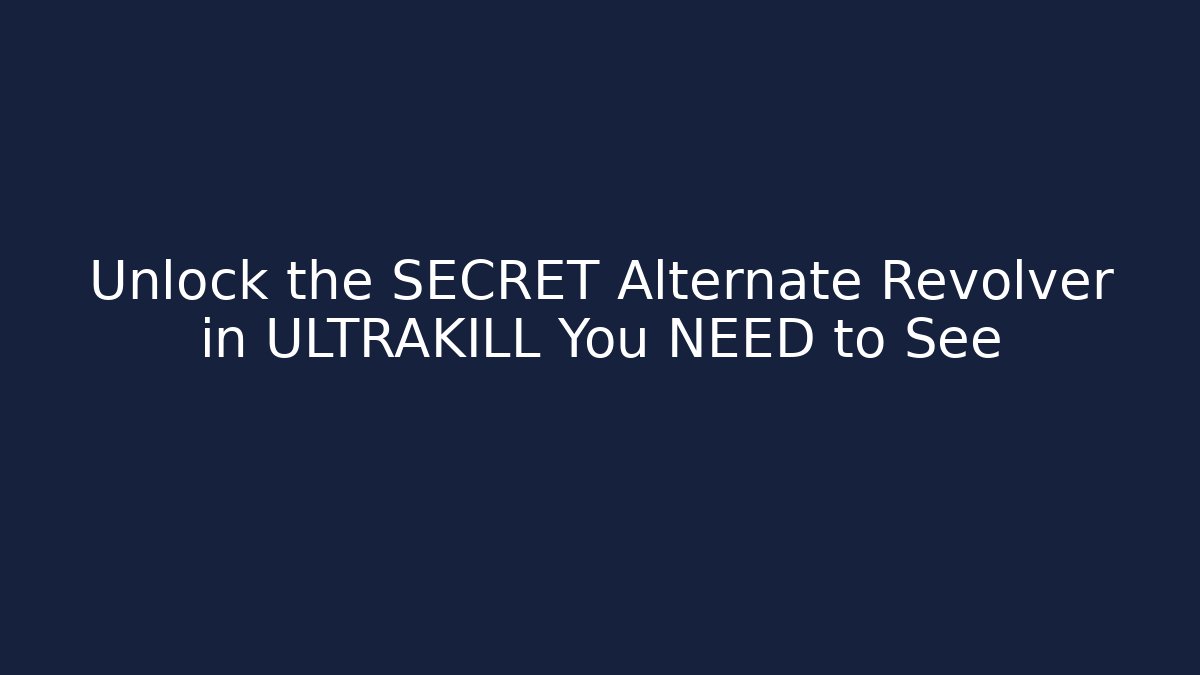 Unlock the SECRET Alternate Revolver in ULTRAKILL You NEED to See
