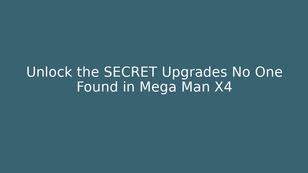 Unlock the SECRET Upgrades No One Found in Mega Man X4 - Felix Cat Insurance