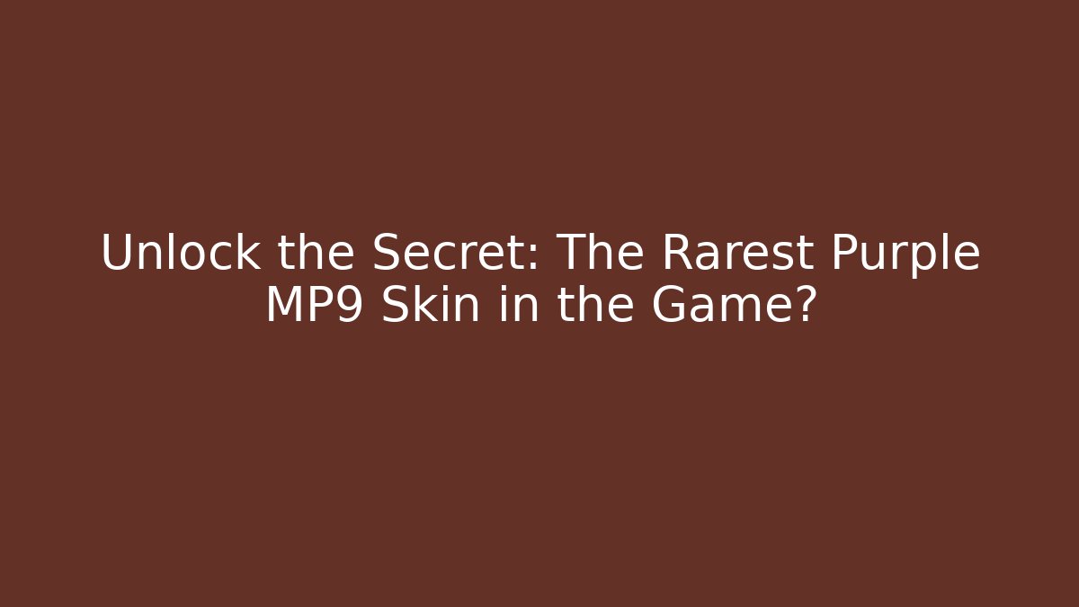 Unlock the Secret: The Rarest Purple MP9 Skin in the Game?