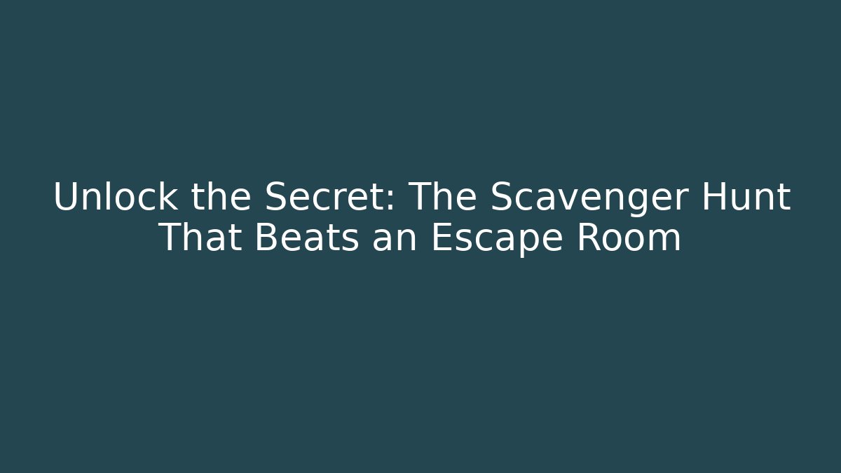 Unlock the Secret: The Scavenger Hunt That Beats an Escape Room