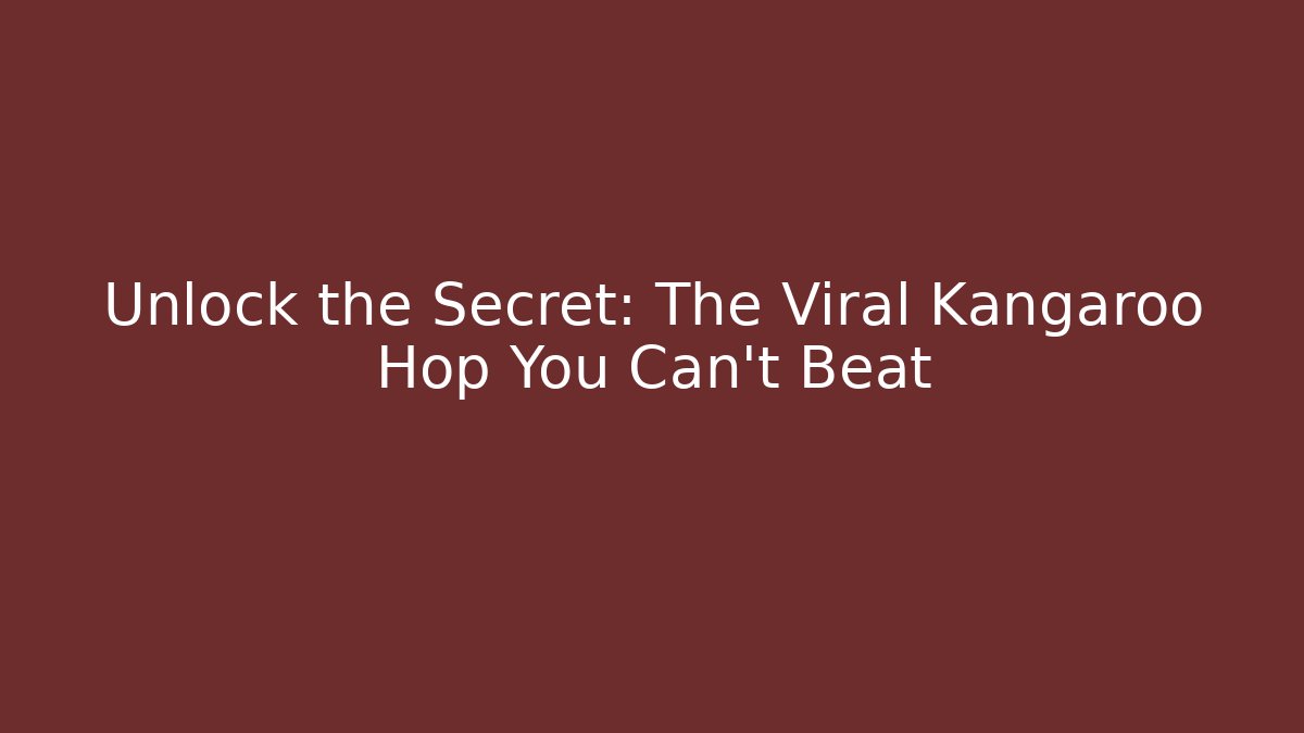 Unlock the Secret: The Viral Kangaroo Hop You Can't Beat