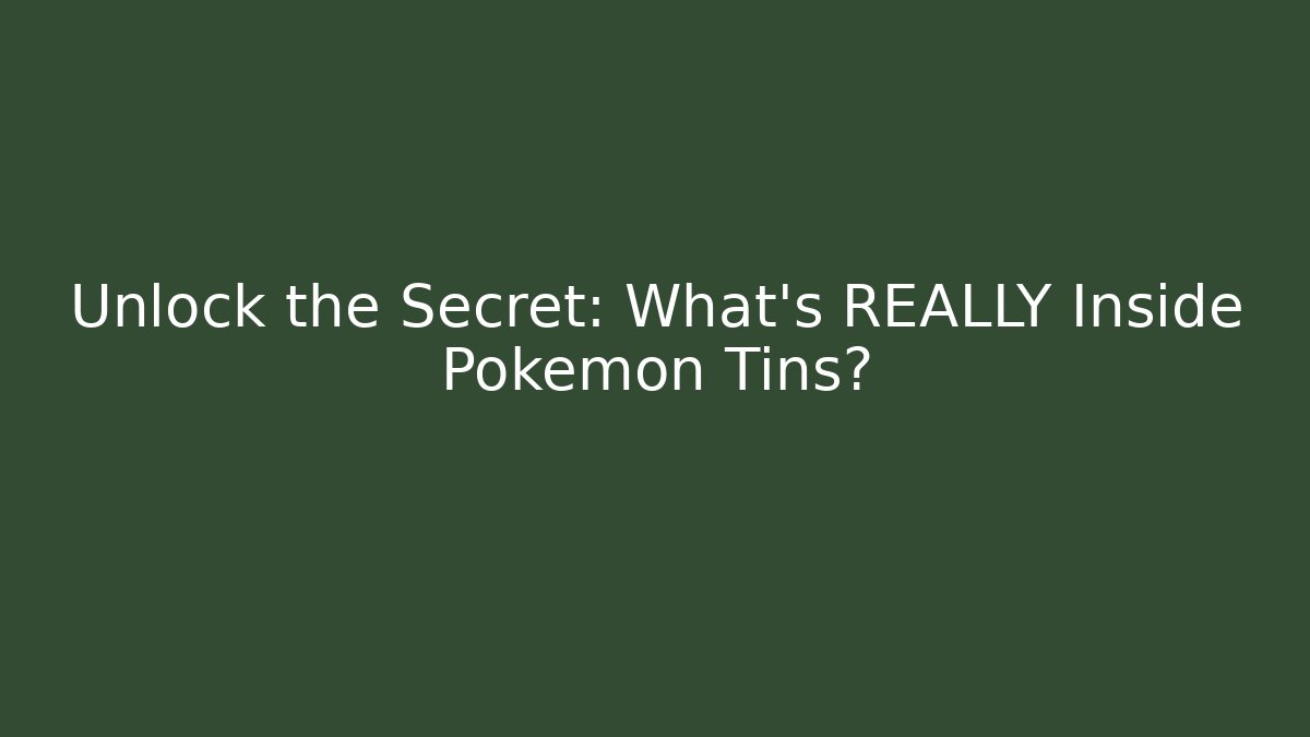 Unlock the Secret: What's REALLY Inside Pokémon Tins?