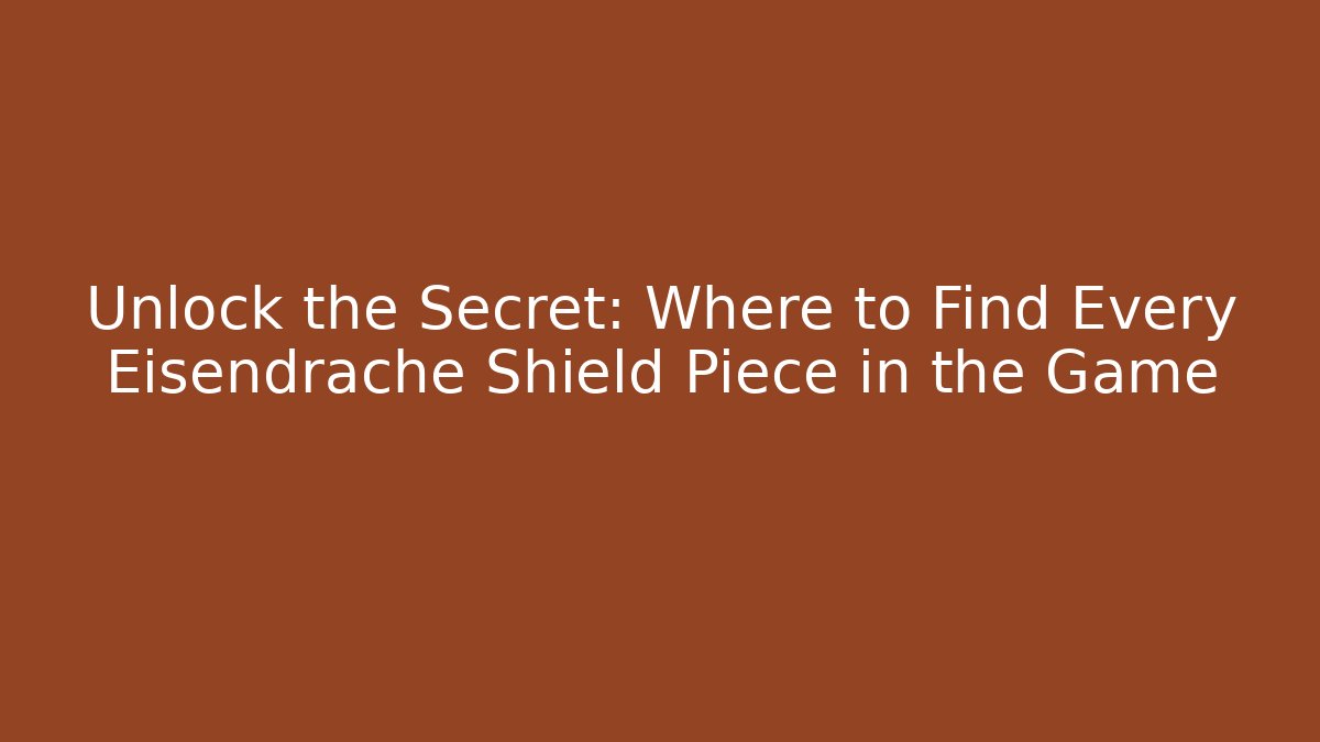Unlock the Secret: Where to Find Every Eisendrache Shield Piece in the Game