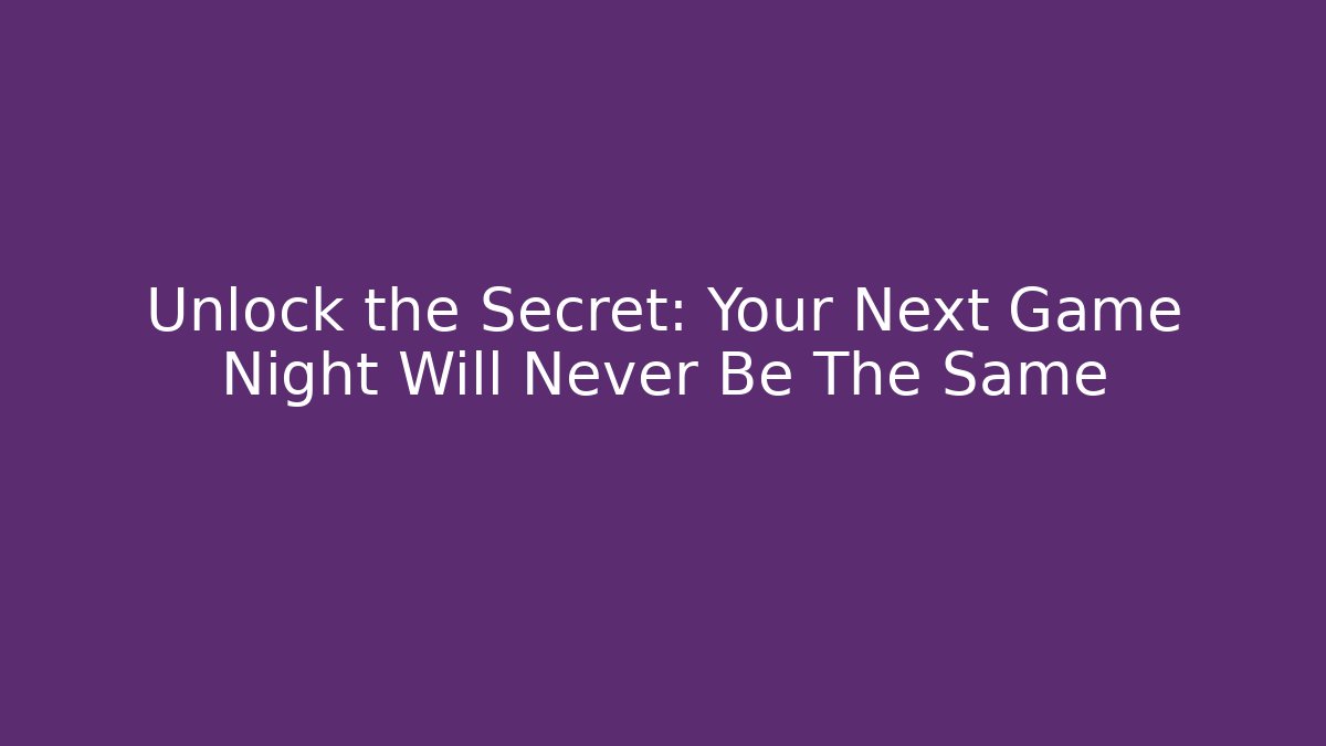 Unlock the Secret: Your Next Game Night Will Never Be The Same - Felix Cat Insurance