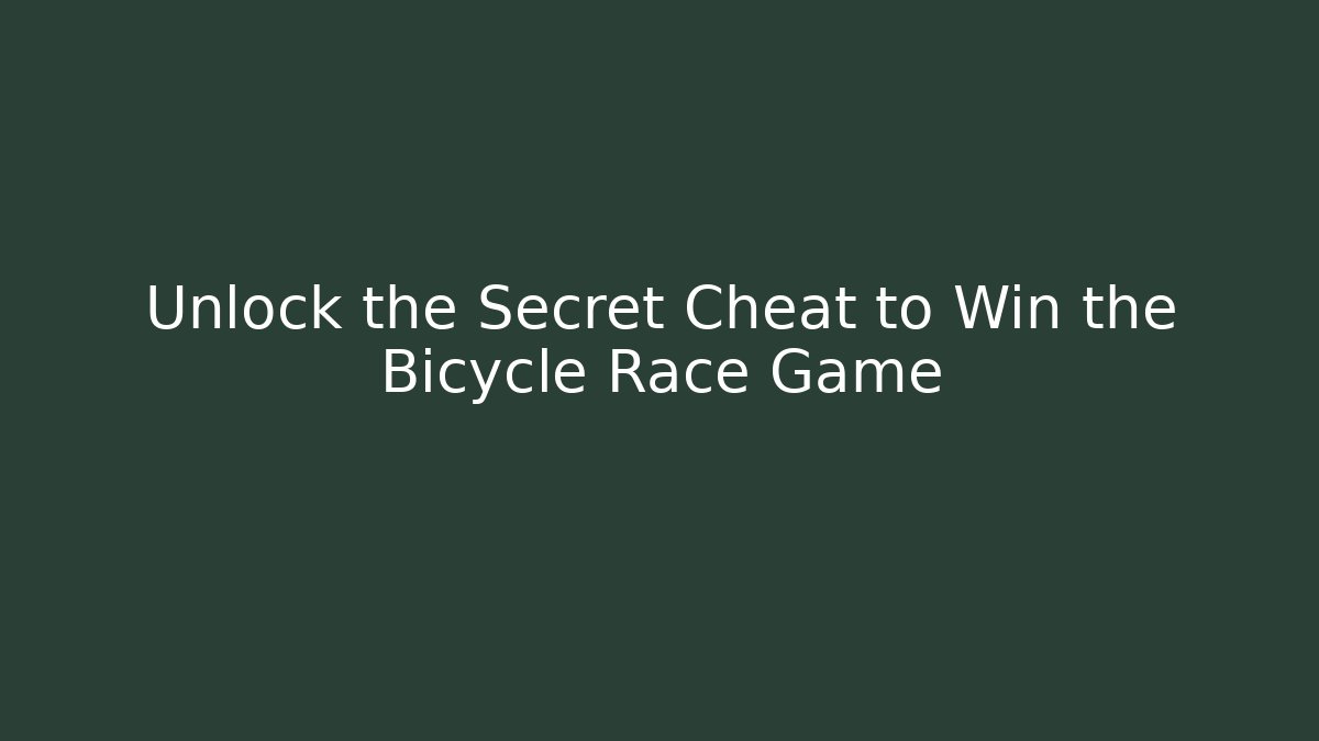Unlock the Secret Cheat to Win the Bicycle Race Game - Felix Cat Insurance