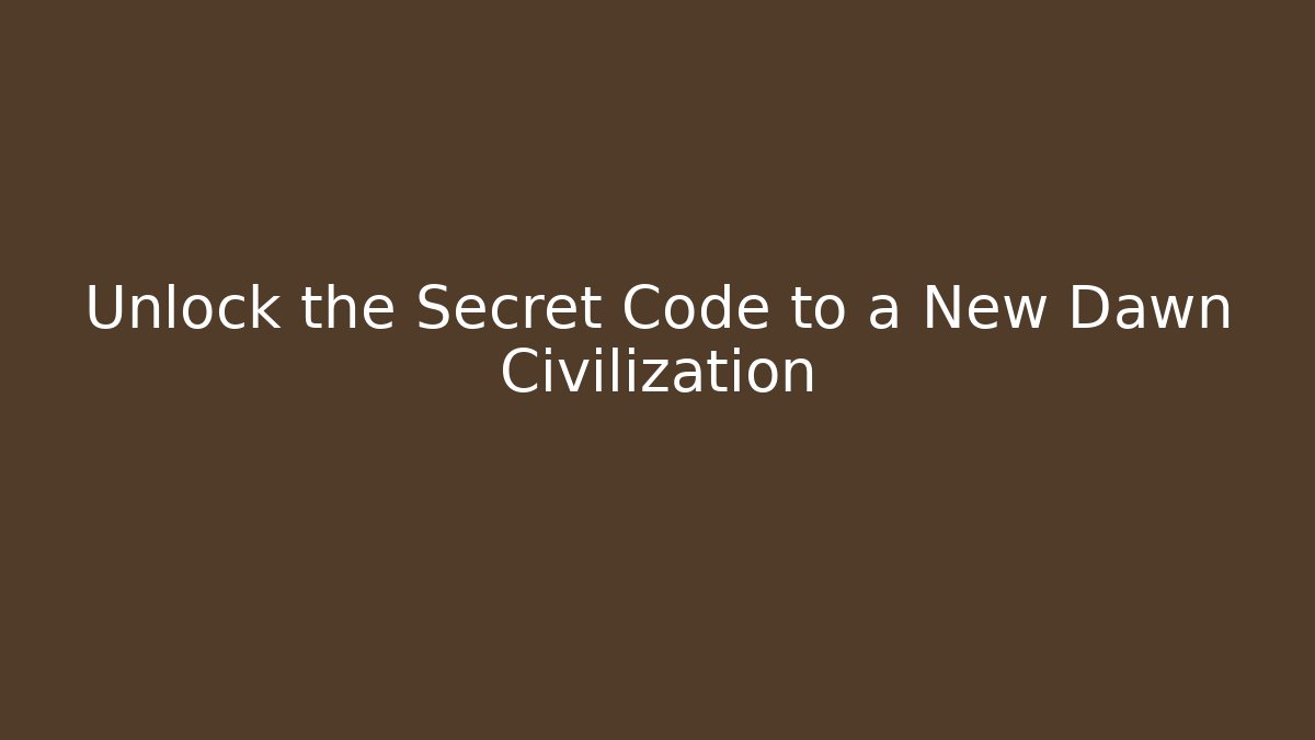 Unlock the Secret Code to a New Dawn Civilization - Felix Cat Insurance