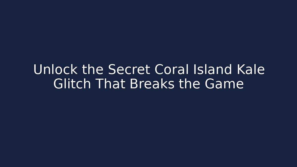 Unlock the Secret Coral Island Kale Glitch That Breaks the Game