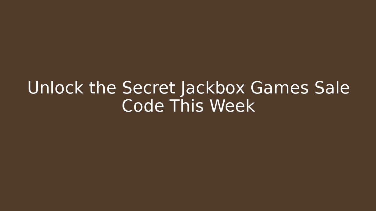 Unlock the Secret Jackbox Games Sale Code This Week