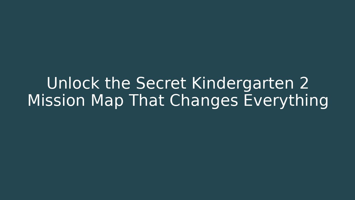 Unlock the Secret Kindergarten 2 Mission Map That Changes Everything - Felix Cat Insurance