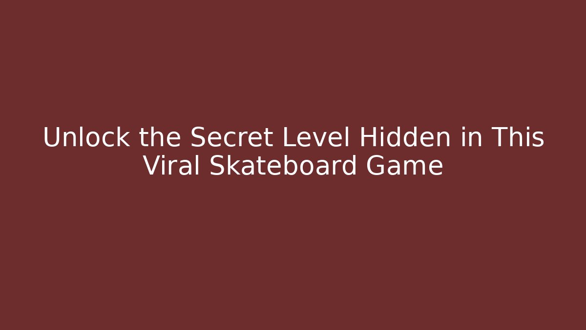 Unlock the Secret Level Hidden in This Viral Skateboard Game