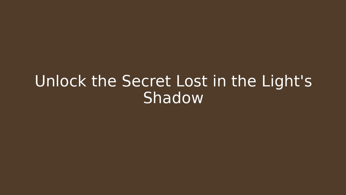 Unlock the Secret Lost in the Light's Shadow - Felix Cat Insurance