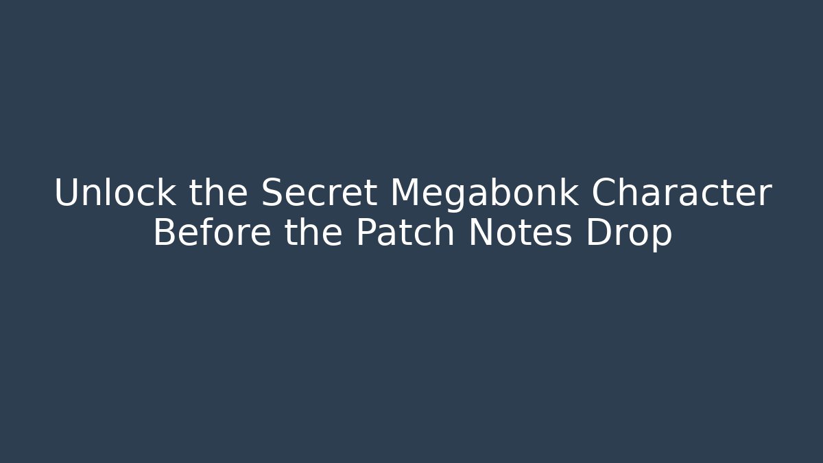 Unlock the Secret Megabonk Character Before the Patch Notes Drop
