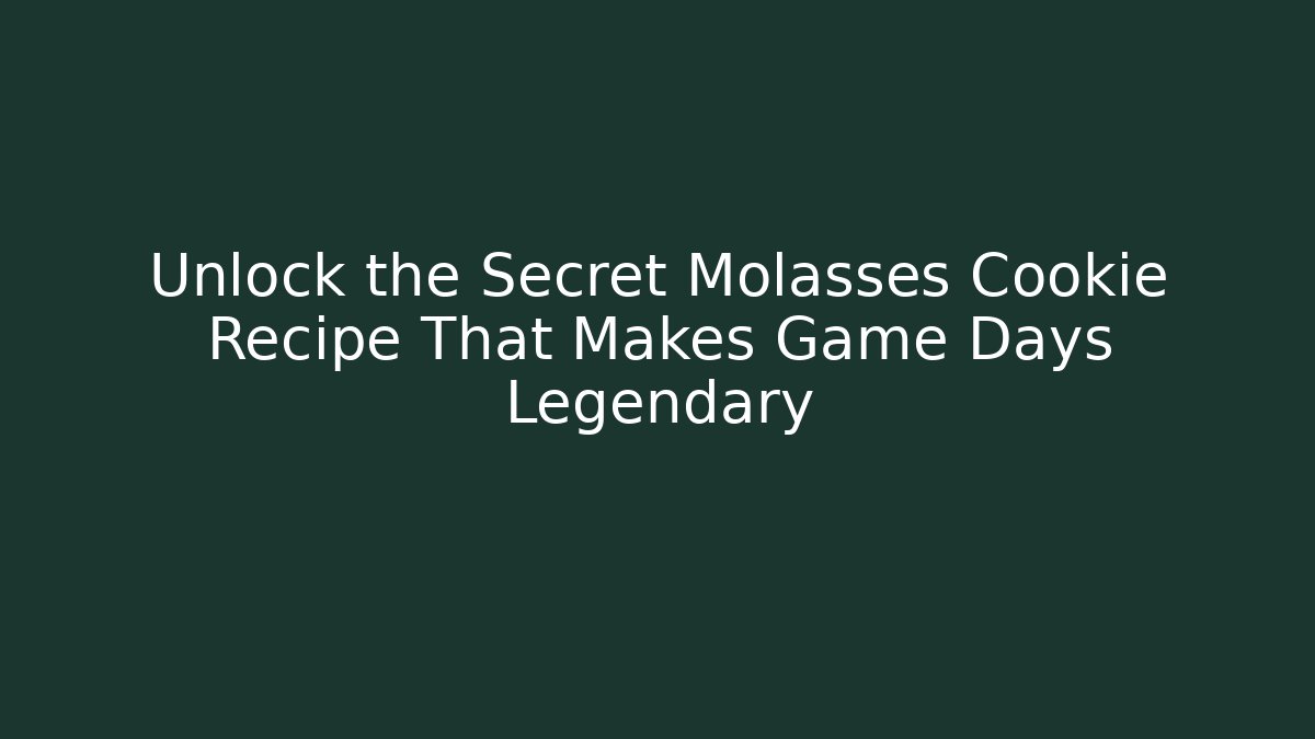 Unlock the Secret Molasses Cookie Recipe That Makes Game Days Legendary