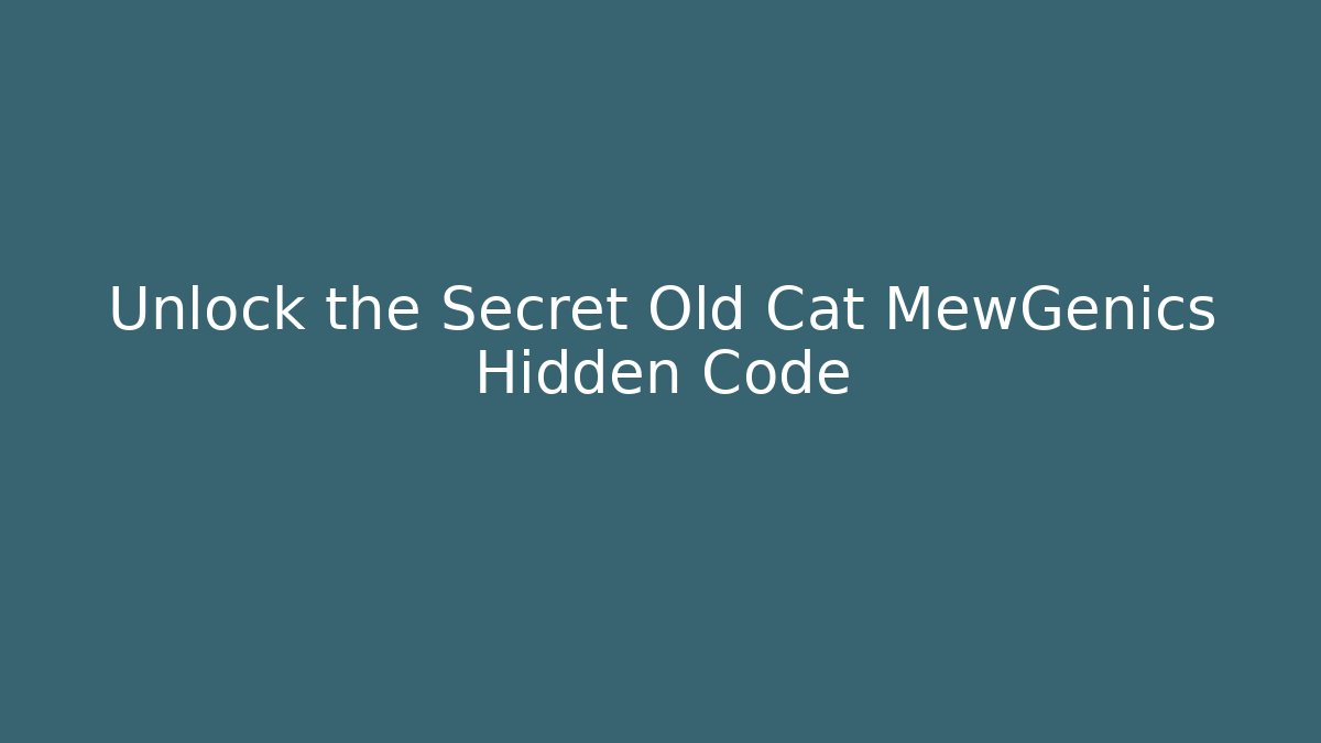 Unlock the Secret Old Cat MewGenics Hidden Code