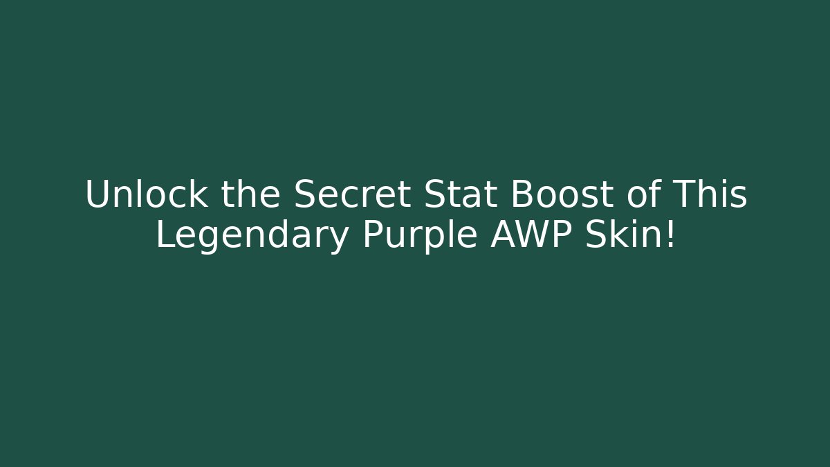 Unlock the Secret Stat Boost of This Legendary Purple AWP Skin!