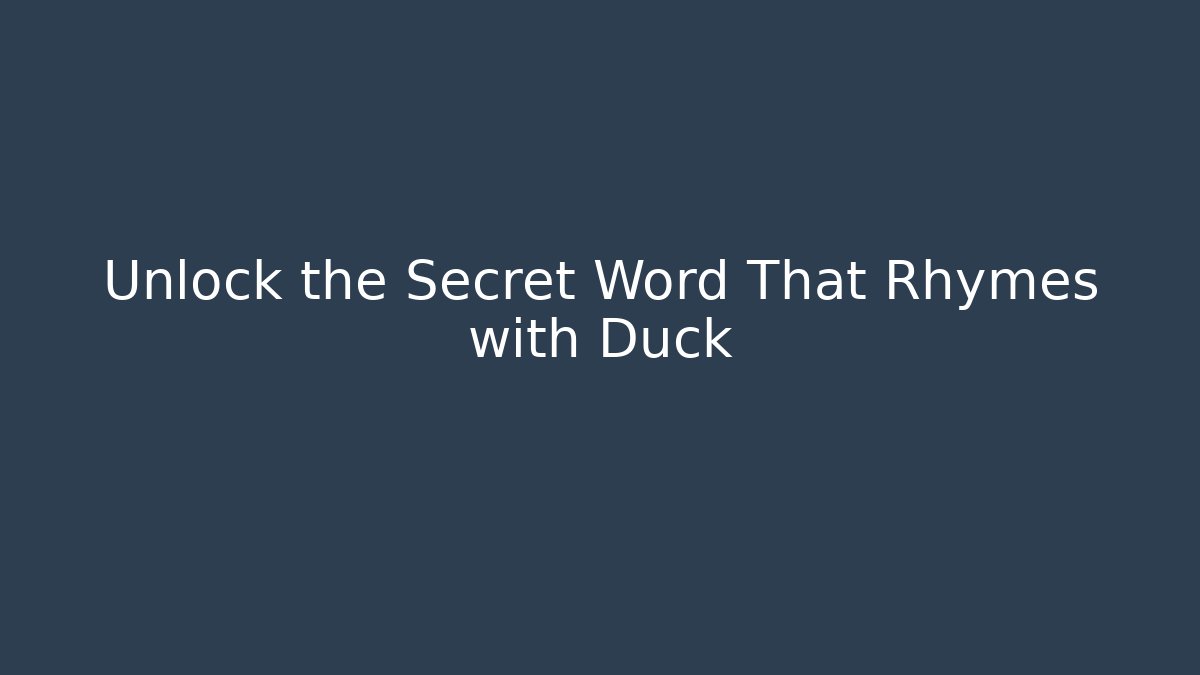Unlock the Secret Word That Rhymes with Duck