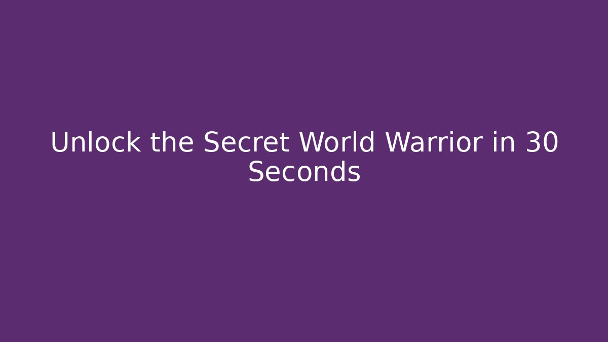 Unlock the Secret World Warrior in 30 Seconds