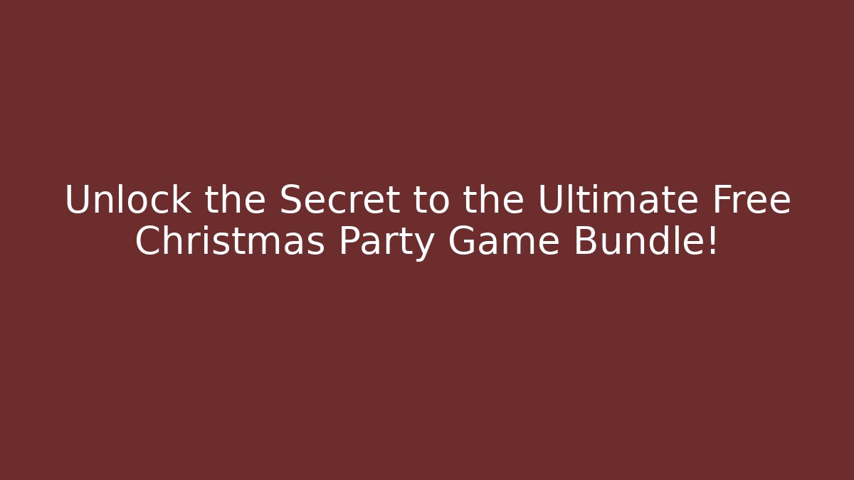 Unlock the Secret to the Ultimate Free Christmas Party Game Bundle!