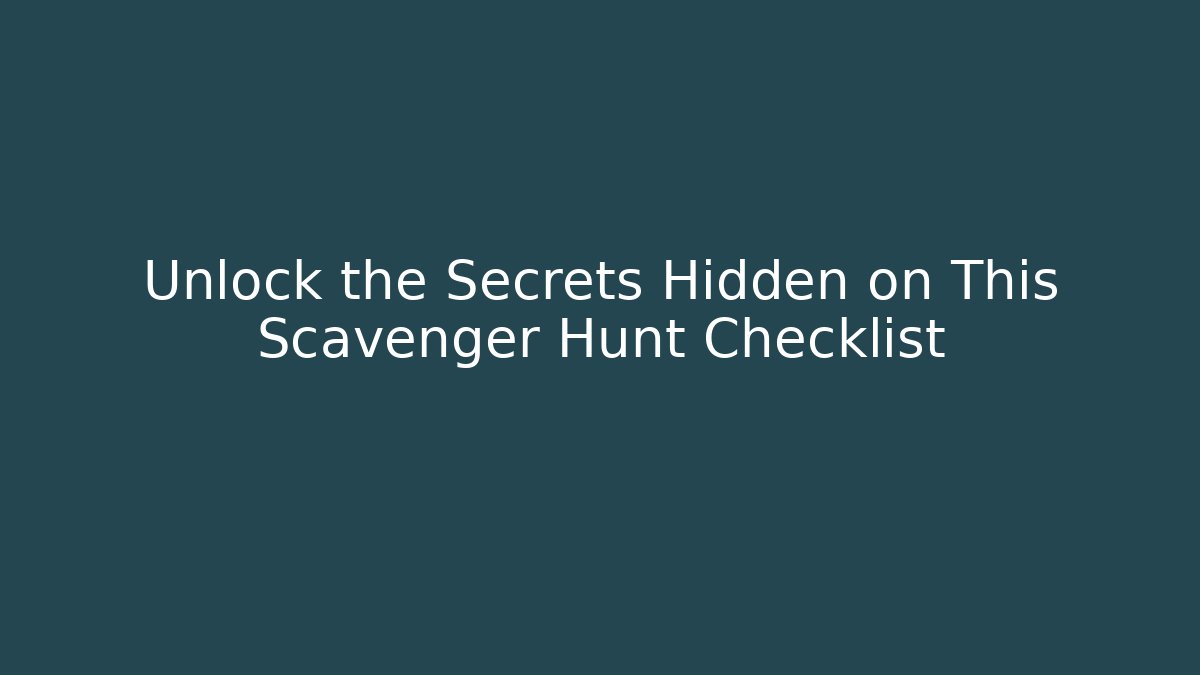 Unlock the Secrets Hidden on This Scavenger Hunt Checklist