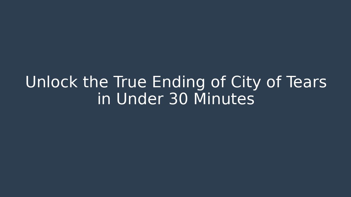 Unlock the True Ending of City of Tears in Under 30 Minutes - Felix Cat Insurance