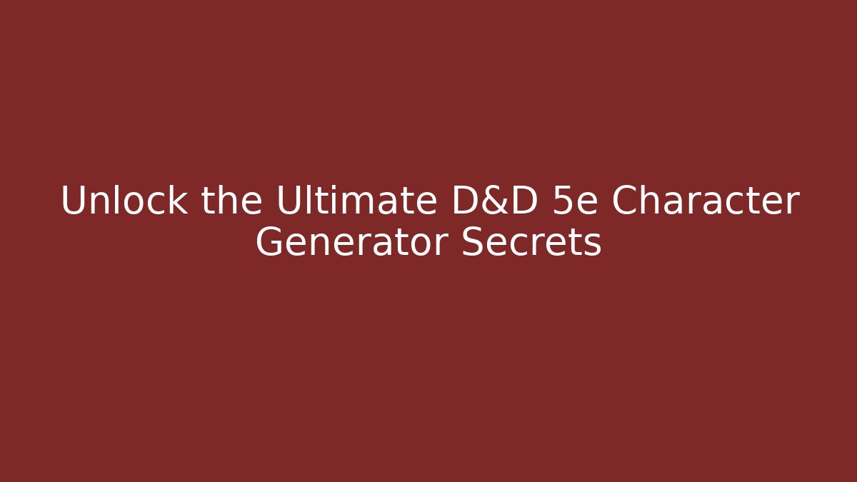 Unlock the Ultimate D&D 5e Character Generator Secrets - Felix Cat Insurance
