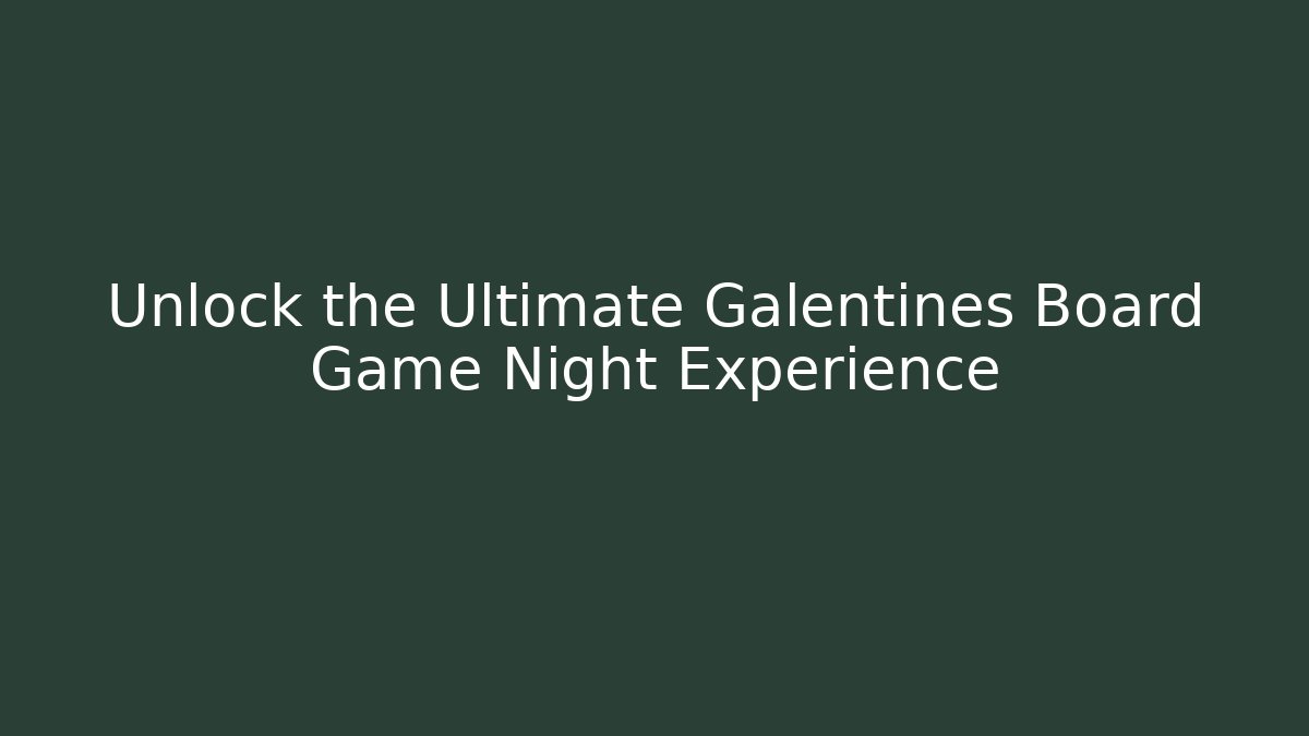 Unlock the Ultimate Galentines Board Game Night Experience - Felix Cat Insurance