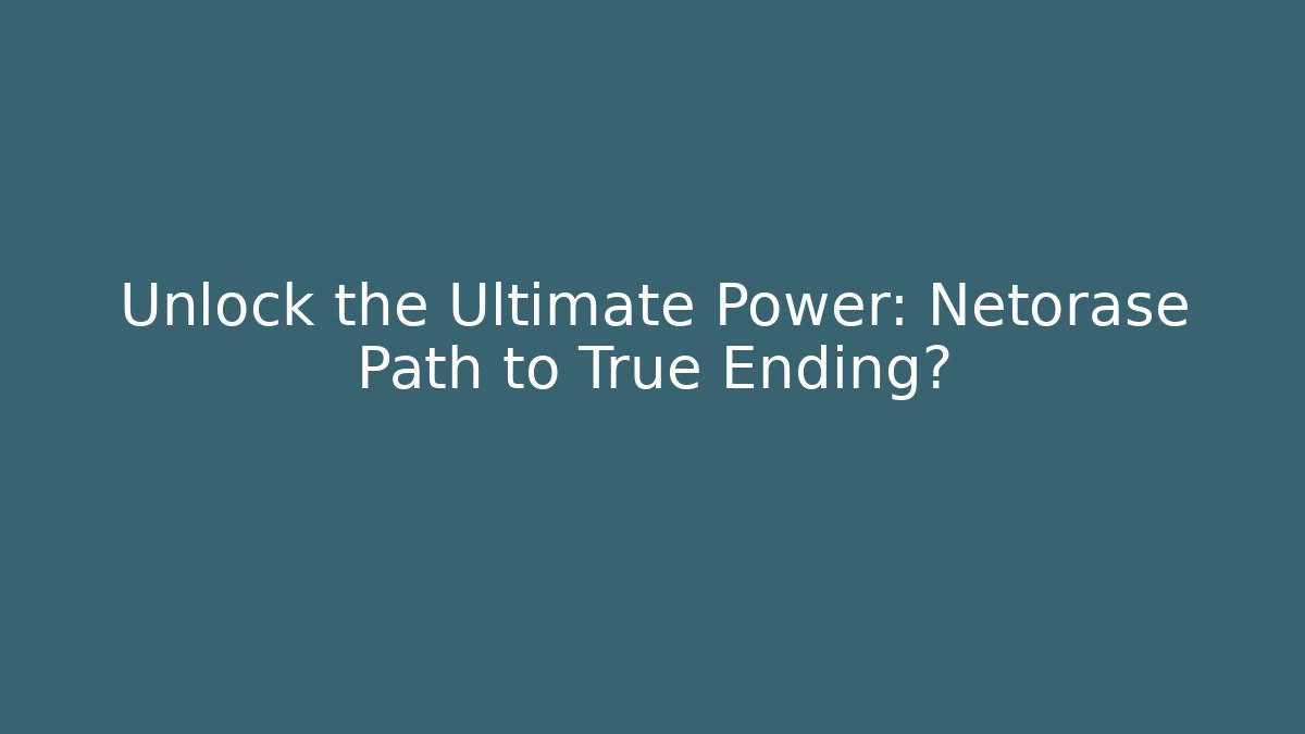 Unlock the Ultimate Power: Netorase Path to True Ending? - Felix Cat Insurance