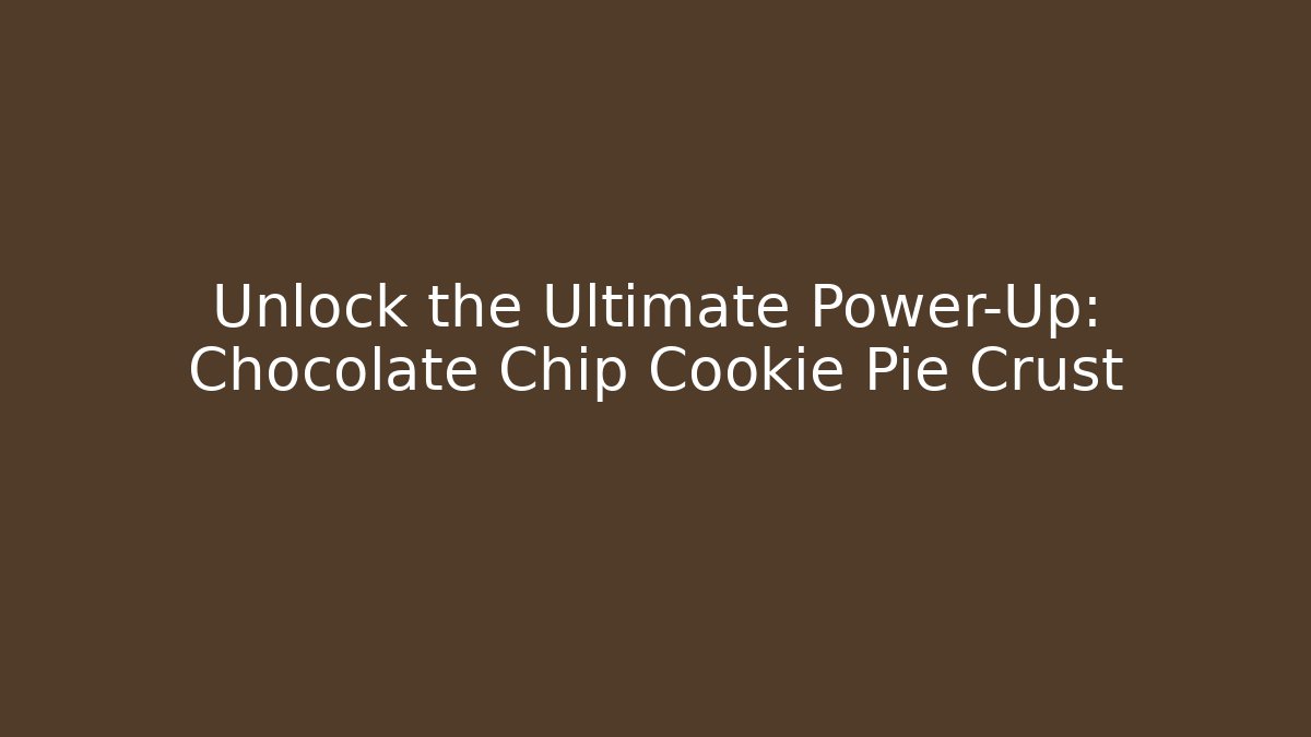 Unlock the Ultimate Power-Up: Chocolate Chip Cookie Pie Crust - Felix Cat Insurance